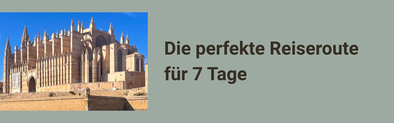 Die perfekte 7 Tage Reiseroute für Mallorca